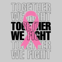 Together We Fight– Pink Ribbon Awareness Design
