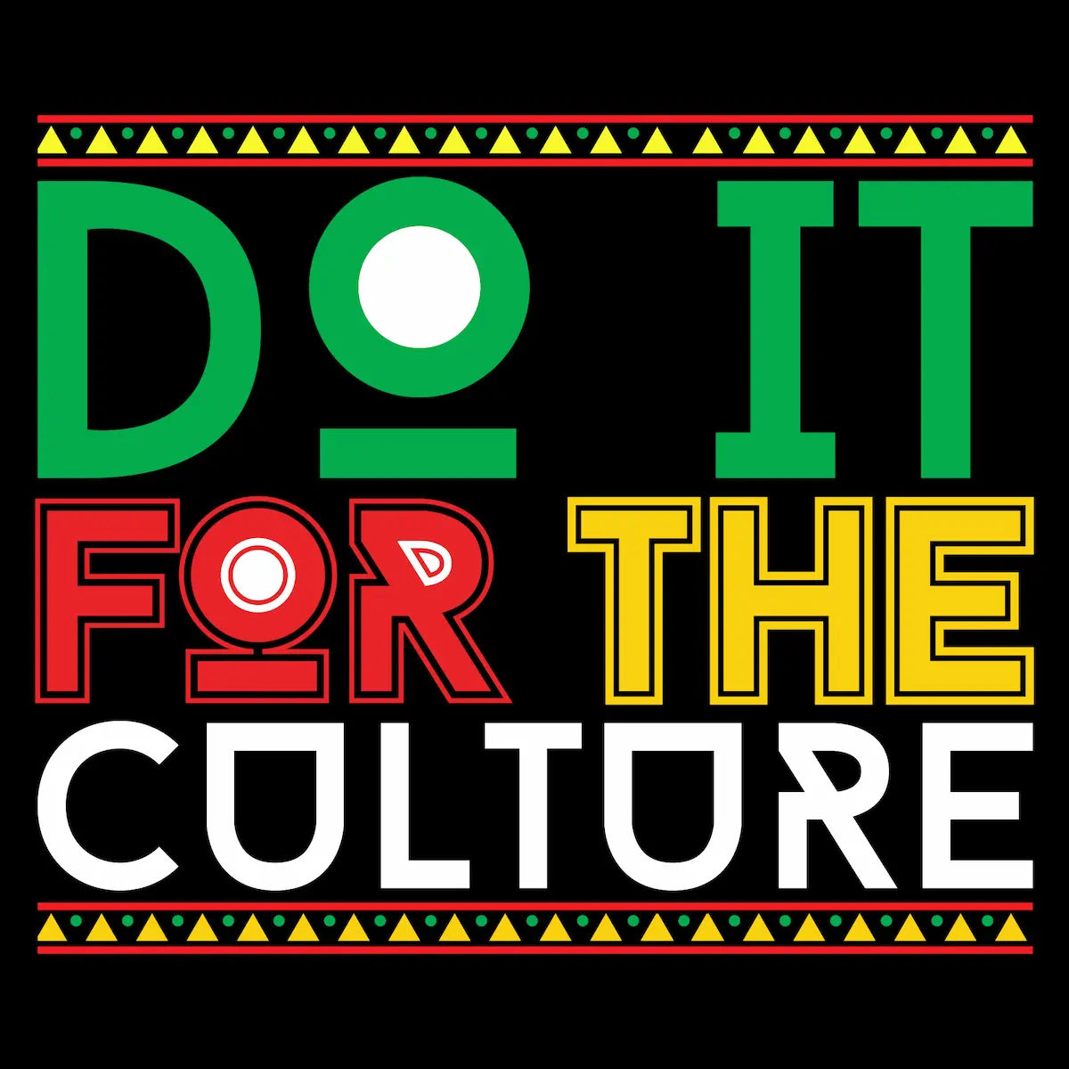 Do It For The Culture - Juneteenth