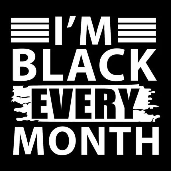 Im Black Every Month